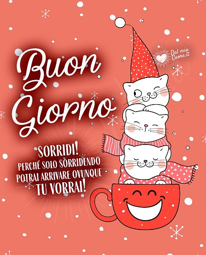 Buongiorno (Frasi). Sorridi! Perché solo sorridendo potrai arrivare ovunque tu vorrai!