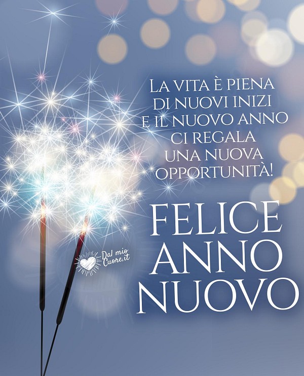 Felice anno nuovo. Frasi sulle nuove opportunità offerte dalla vita