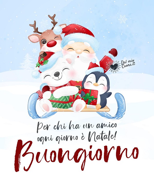 Per chi ha un amico ogni giorno è Natale! Buongiorno (frasi)