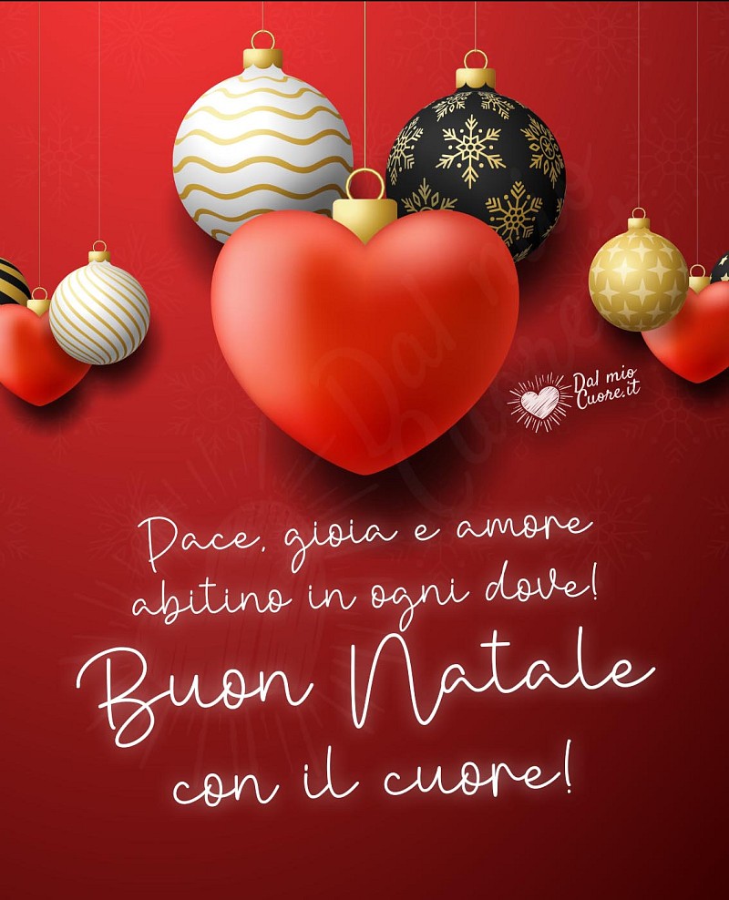 Pace, gioia e amore abitino in ogni dove! Buon Natale con il cuore!