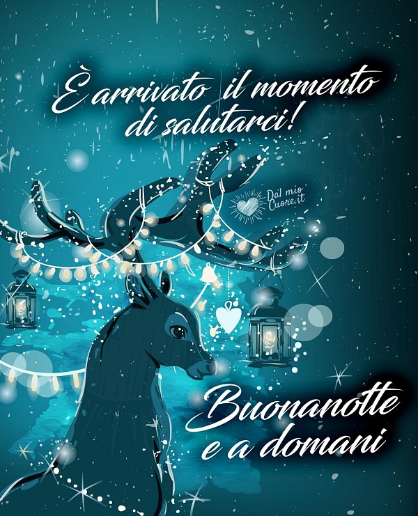 È arrivato il momento di salutarci! Buonanotte e a domani