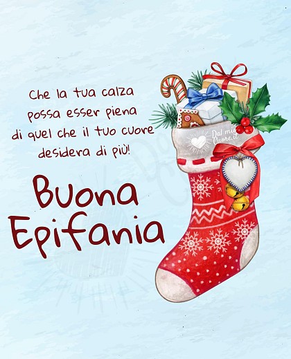Buona Epifania (Frasi). Che la tua calza possa esser piena di quel che il tuo cuore desidera di più!