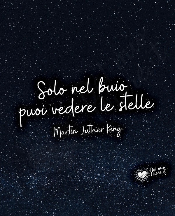 Solo nel buio puoi vedere le stelle