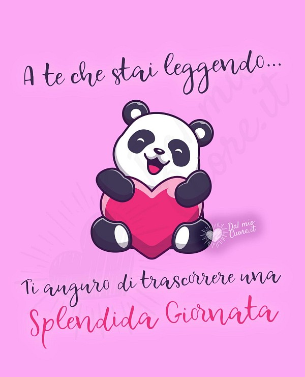 A te che stai leggendo... ti auguro una splendida giornata