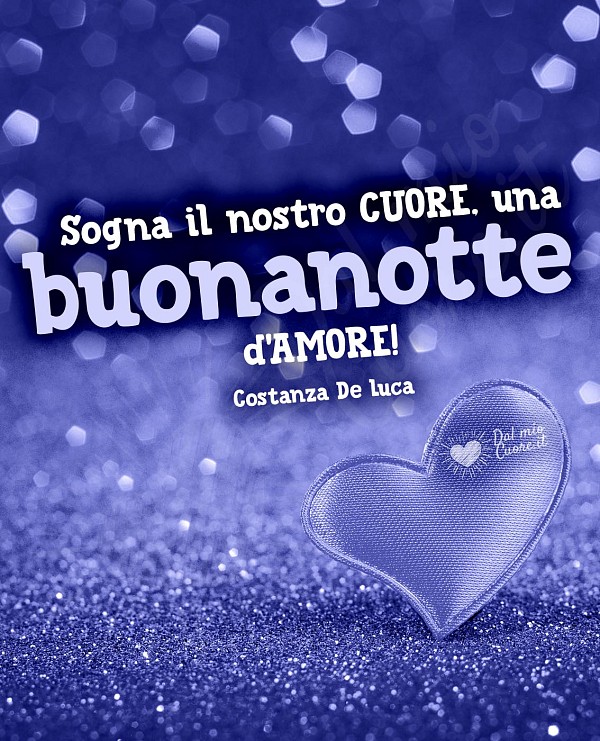 Sogna il nostro cuore, una buonanotte d'amore! (Frasi)