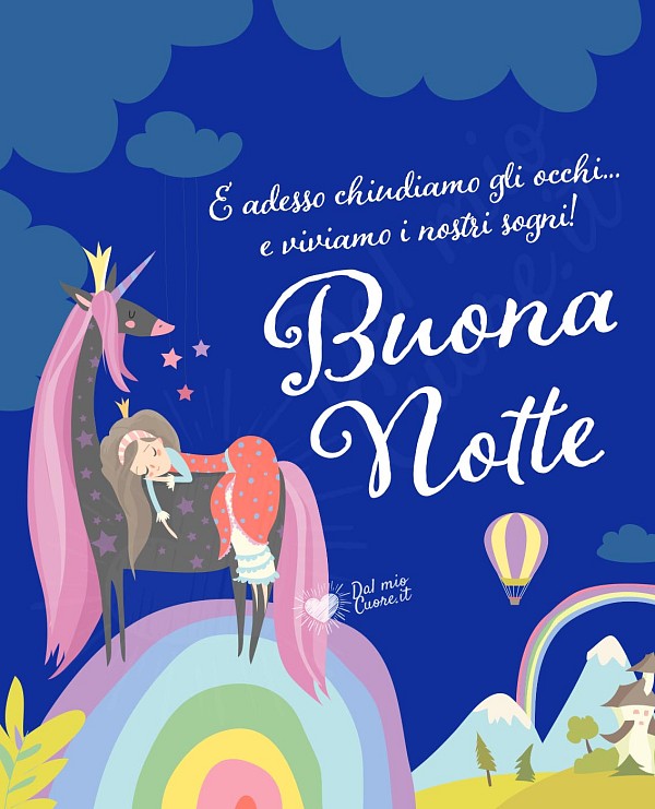 Buona Notte. E adesso chiudiamo gli occhi... e viviamo i nostri sogni!