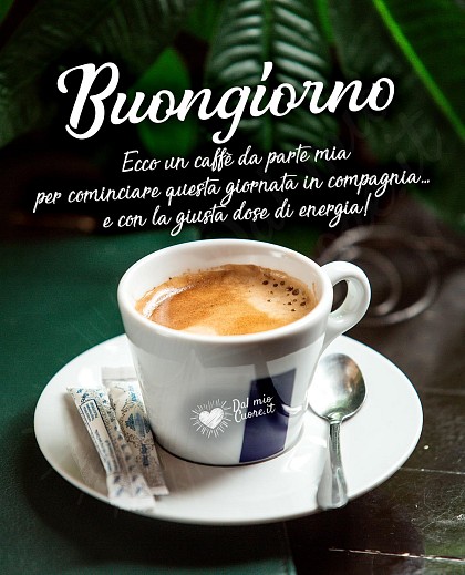 Buongiorno. Ecco un caffè da parte mia per cominciare la giornata in compagnia e con energia!