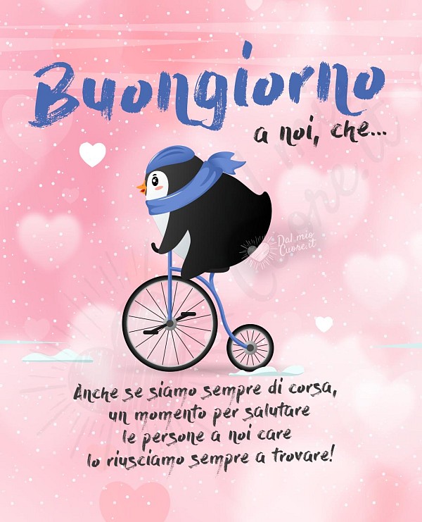 (Frase) Buongiorno a noi che...