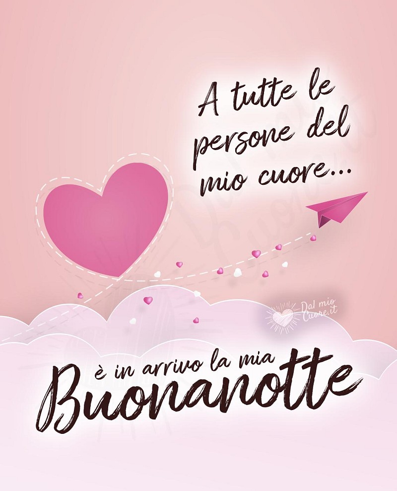 Buonanotte con il Cuore: A tutte le persone speciali è in arrivo il mio saluto!