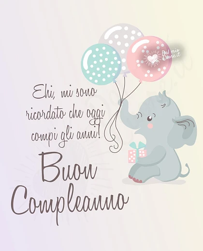 Ehi, mi sono ricordato che oggi compi gli anni! Buon Compleanno