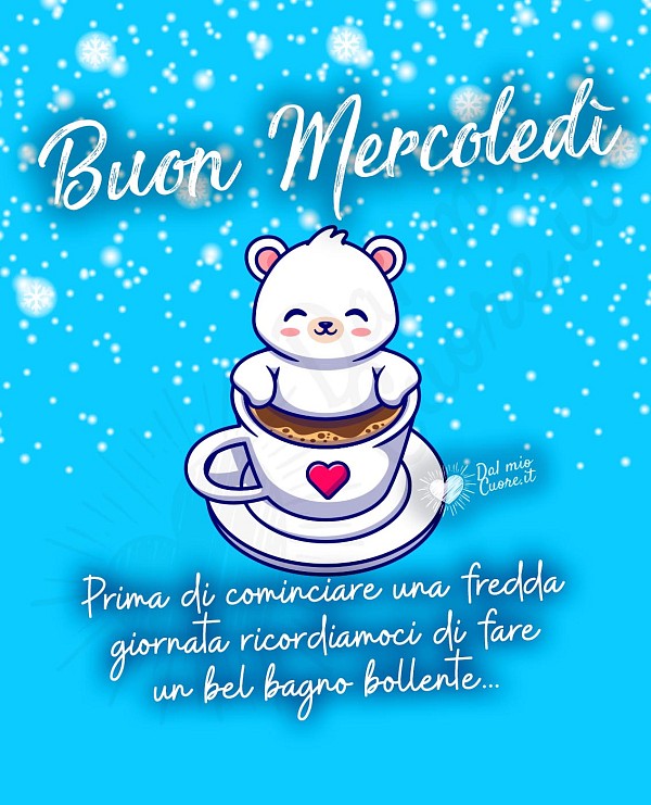 Buon mercoledì invernale divertente. Ricordiamoci di fare un bel bagno bollente...
