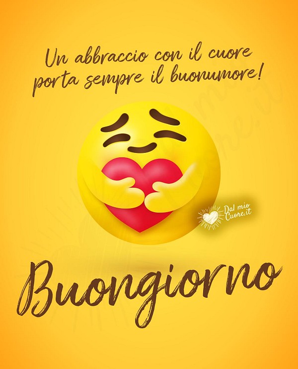 Buongiorno. Un abbraccio con il cuore porta sempre il buonumore!