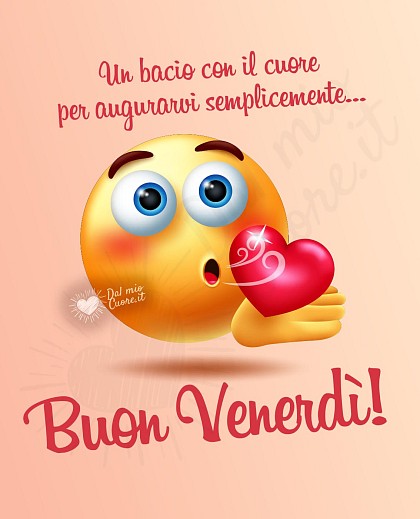 Un bacio con il cuore per augurarvi semplicemente... buon venerdì