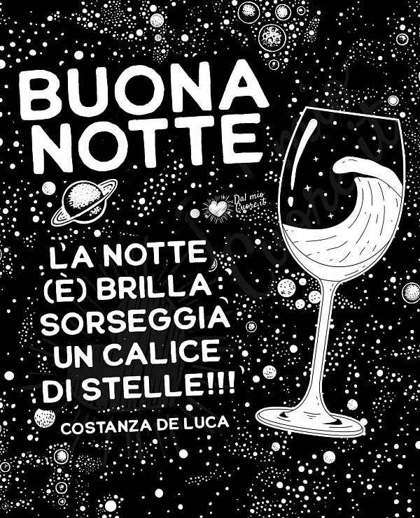 Buonanotte (Frasi): la notte (è) brilla: sorseggia un calice di stelle!