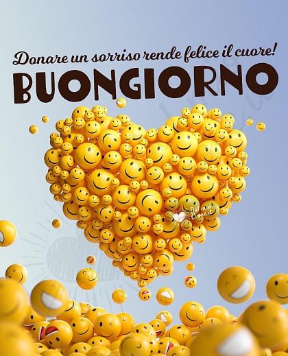 Buongiorno (Frasi). Donare un sorriso rende felice il cuore