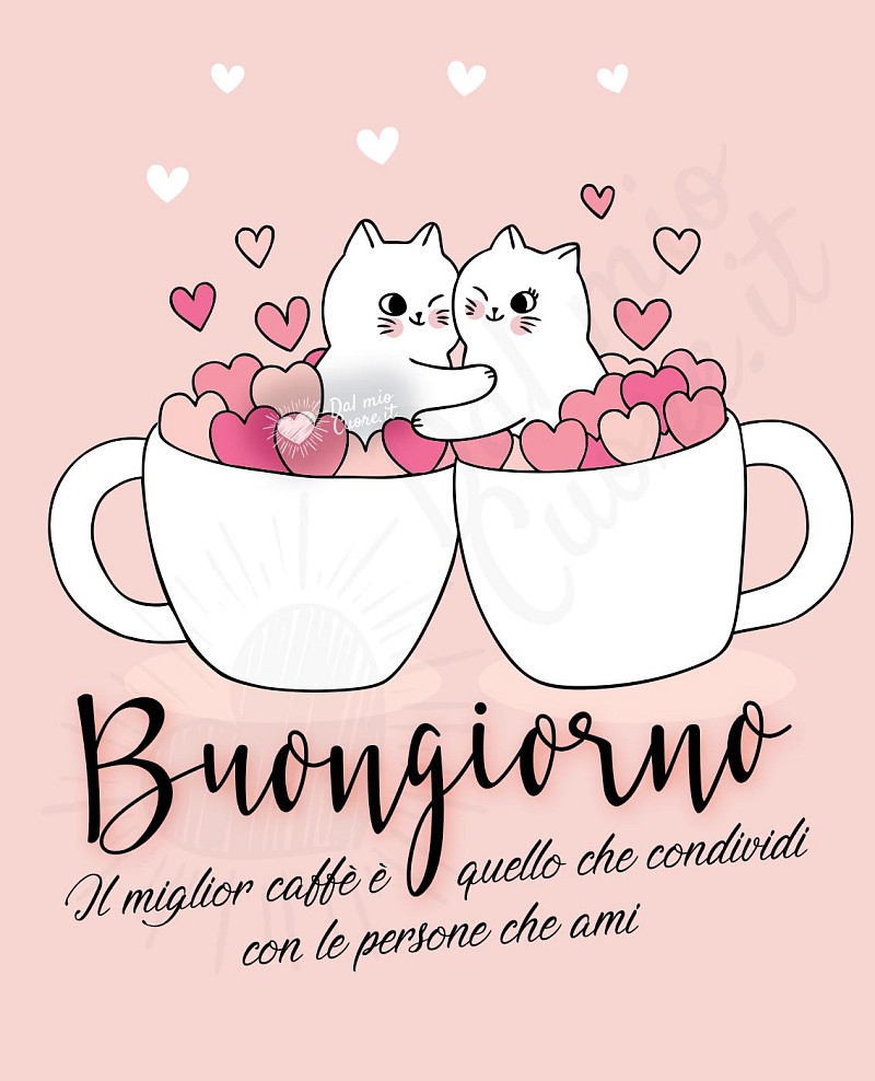 Buongiorno (Frasi). Il miglior caffè è quello che condividi con le persone che ami