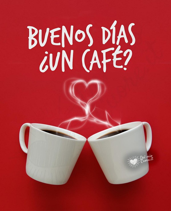 Buenos días ¿un café?