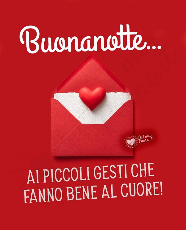 Buonanotte ai piccoli gesti che fanno bene al cuore