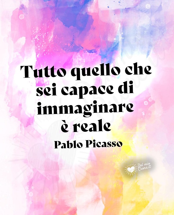 Tutto quello che sei capace di immaginare è reale