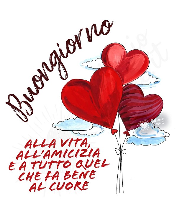 Buongiorno alla vita, all’amicizia e a tutto quel che fa bene al cuore (Frasi)