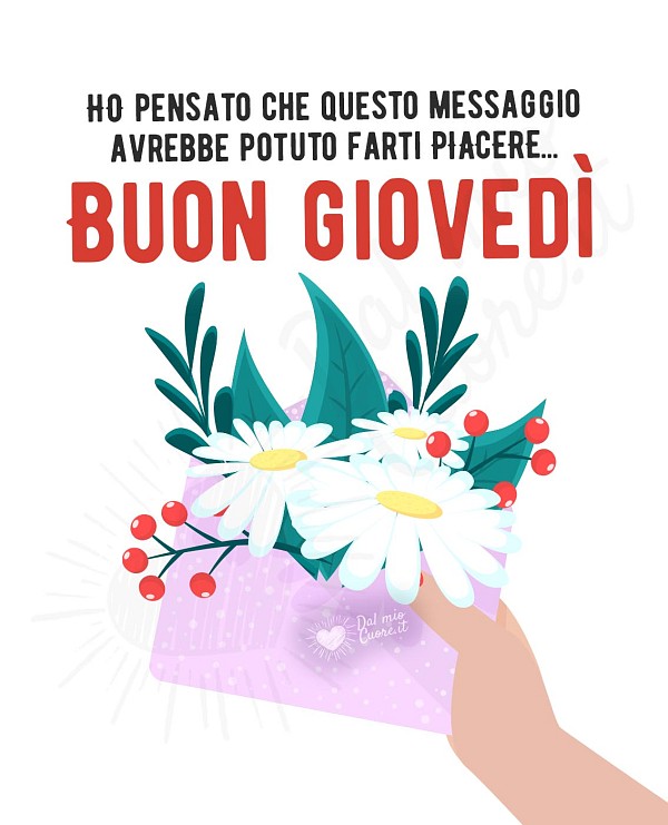 Ho pensato che questo messaggio avrebbe potuto farti piacere... Buon giovedì