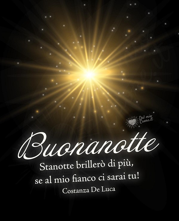 Buonanotte con frase. Stanotte brillerò di più, se al mio fianco ci sarai tu!