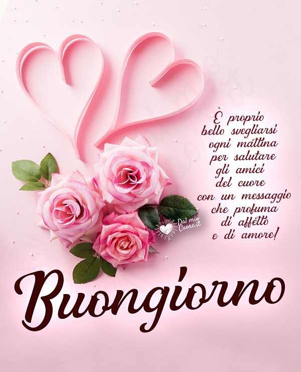 Buongiorno con fiori e frase affettuosa per gli amici del cuore