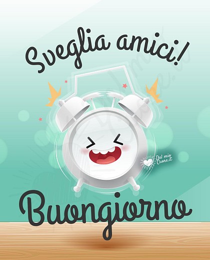 Sveglia amici! Buongiorno divertente