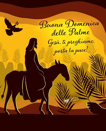 Buona Domenica delle Palme Gesù, ti preghiamo, porta la pace!