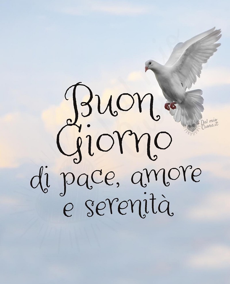 Buongiorno di pace, amore e serenità