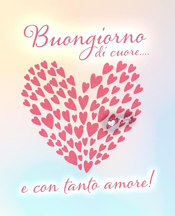 Buongiorno di cuore e con amore