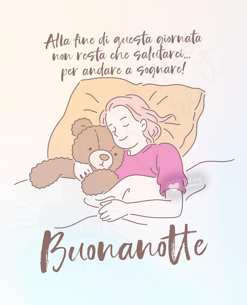Buonanotte! Alla fine di questa giornata non resta che salutarci... per andare a sognare!