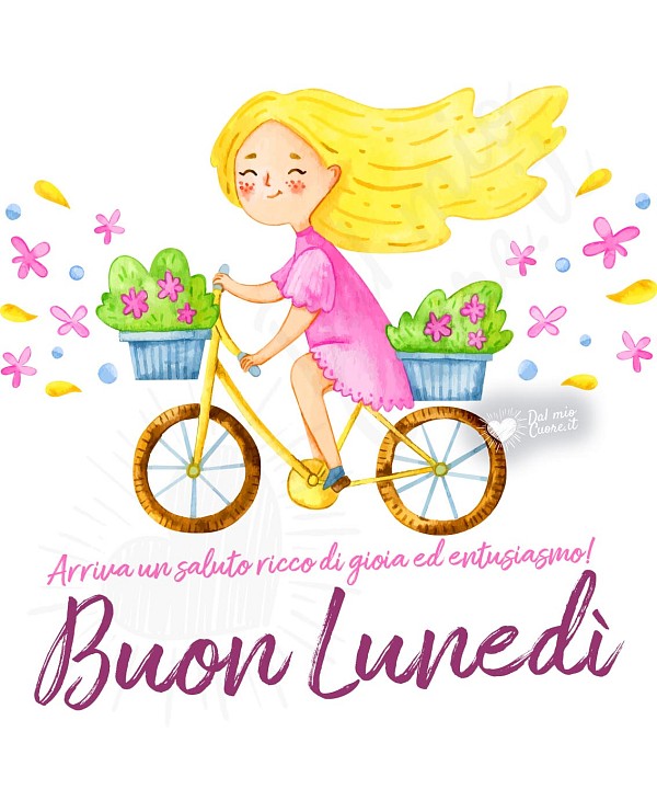 Buon lunedì. Arriva un saluto ricco di gioia ed entusiasmo!
