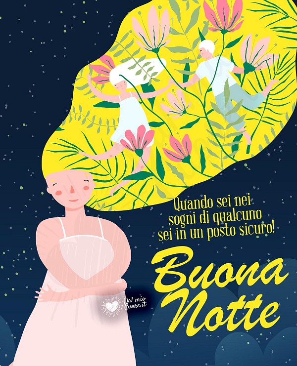 Buona Notte. Se sei nei sogni di qualcuno, sei in un posto sicuro