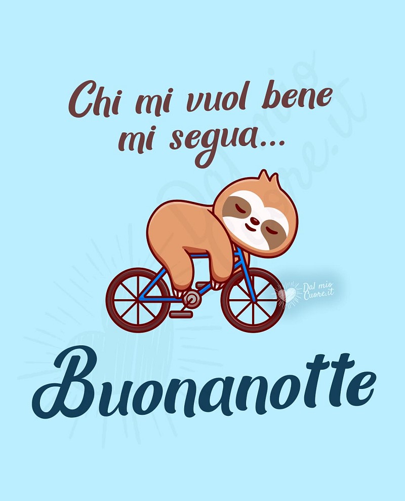 Buonanotte divertente. Chi mi vuol bene mi segua...
