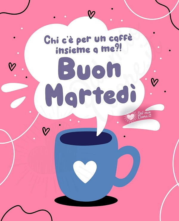 Buon martedì. Chi c’è per un caffè insieme a me?!