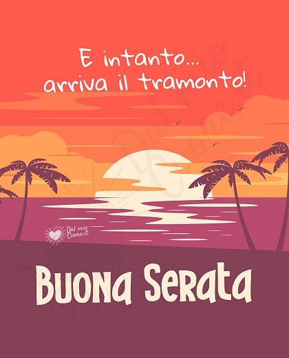 E intanto... arriva il tramonto! Buona Serata