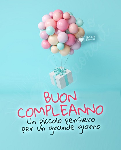 Buon Compleanno. Un piccolo pensiero per un grande giorno
