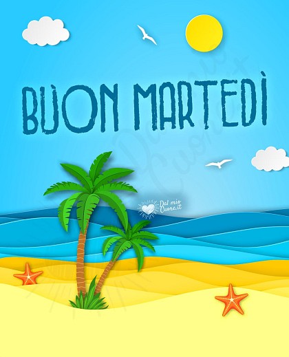 Buon martedì estivo