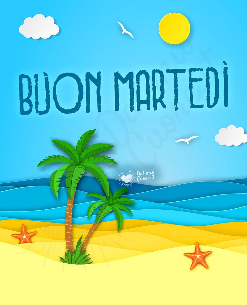 Buon martedì estivo