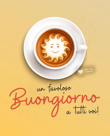 Un favoloso buongiorno a tutti voi