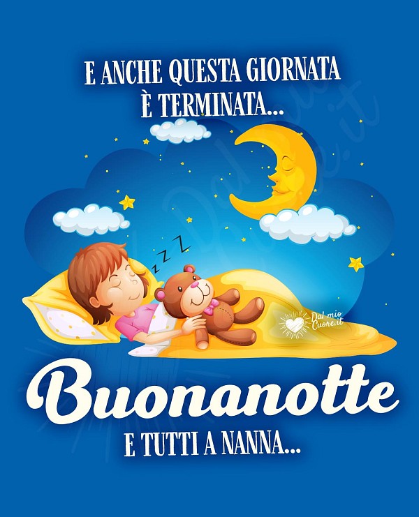 E anche questa giornata è terminata... Buonanotte e tutti a nanna