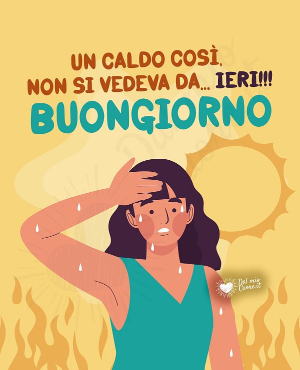 Un caldo così non si vedeva da... ieri!!! Buongiorno (divertente)