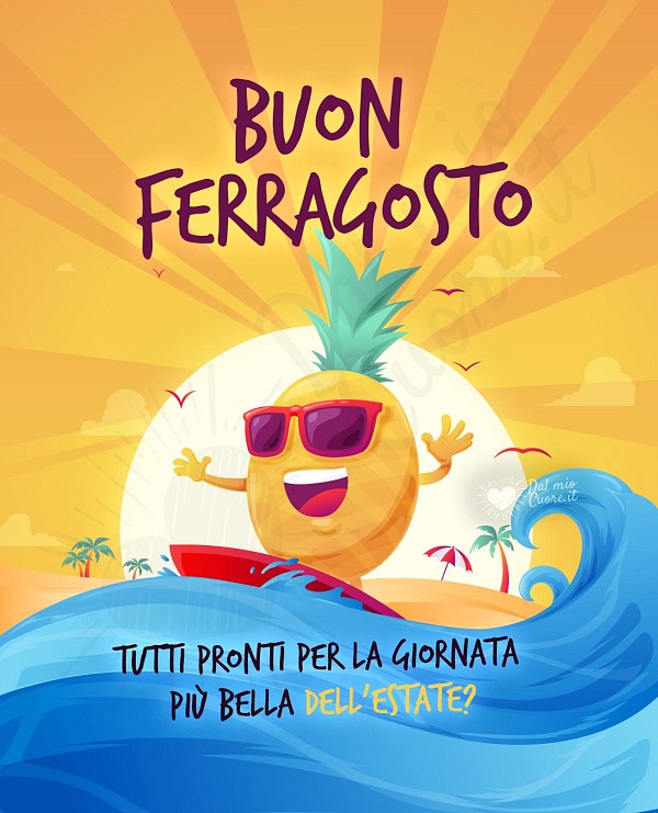 Tutti pronti per la giornata più bella dell'estate? Buon ferragosto