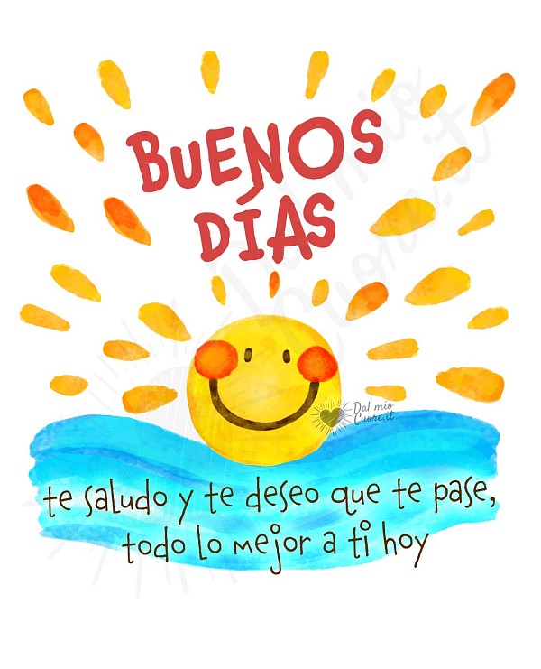 Buenos días con frase. Te saludo y te deseo que te pase, todo lo mejor a ti hoy