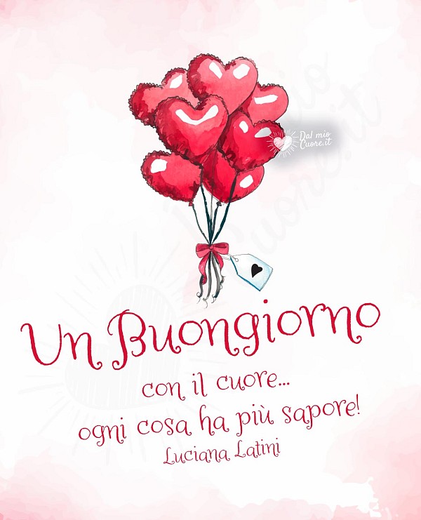 Un buongiorno con il cuore... ogni cosa ha più sapore!