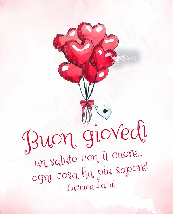 Un saluto con il cuore... ogni cosa ha più sapore! Buon giovedì