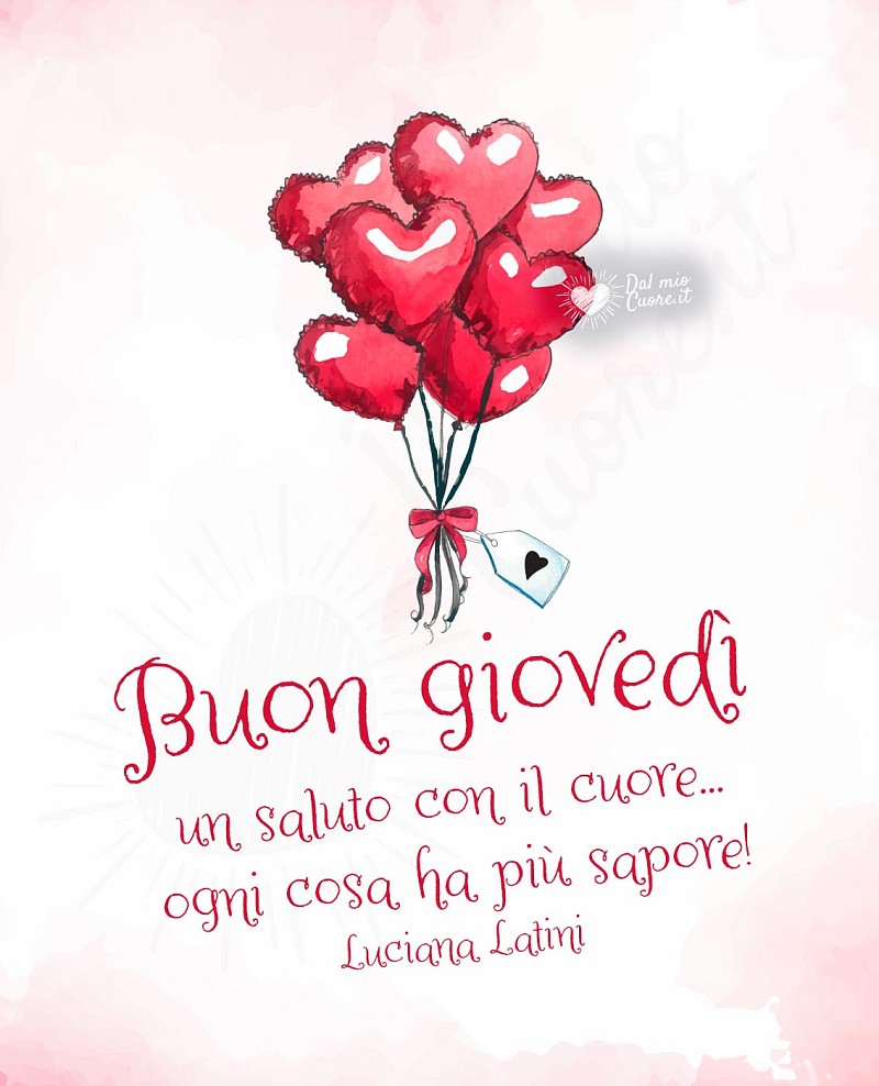 Un saluto con il cuore... ogni cosa ha più sapore! Buon giovedì