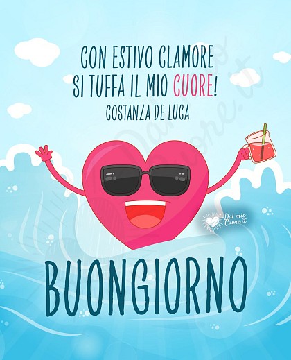 Disegno divertente di un cuore rosso con occhialini e costume che si tuffa nell'acqua con la frase Con estivo clamore si tuffa il mio cuore! Buongiorno.