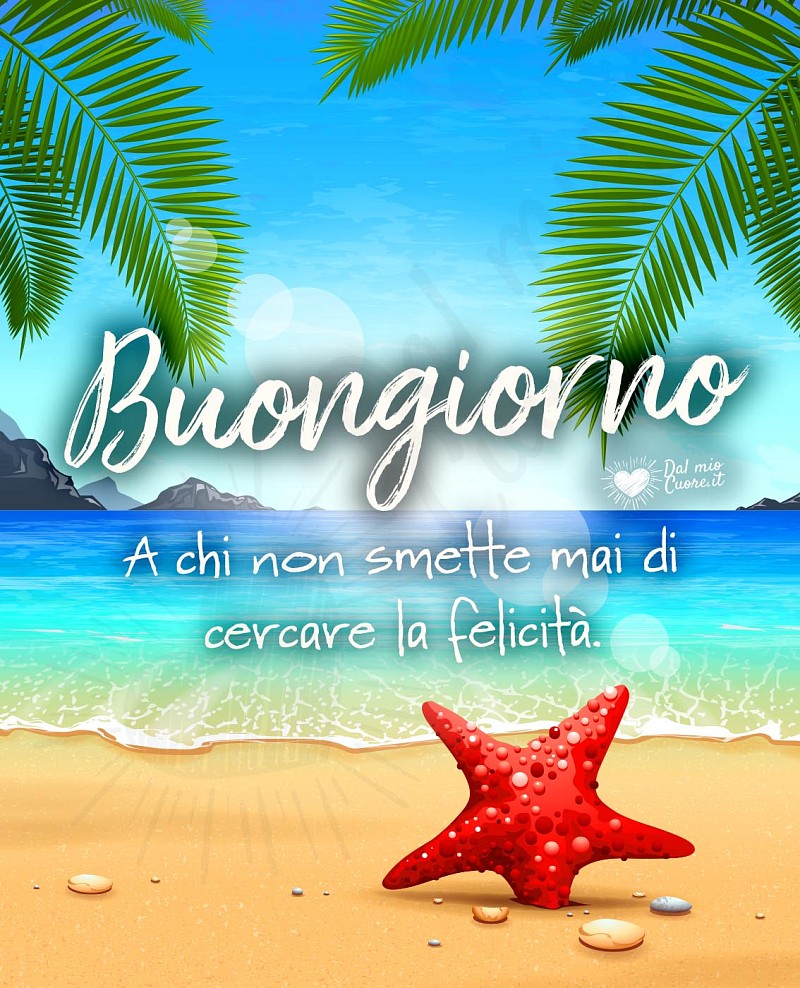 Buongiorno di Felicità: A chi non smette mai di credere nei propri sogni